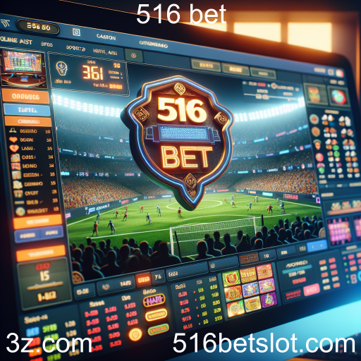 Apostas Esportivas na 516 Bet: A Sua Plataforma de Apostas Online